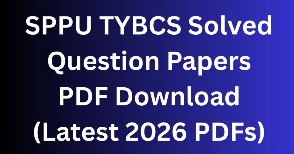 SPPU TYBCS Solved Question Papers PDF Download (Latest 2026 PDFs)