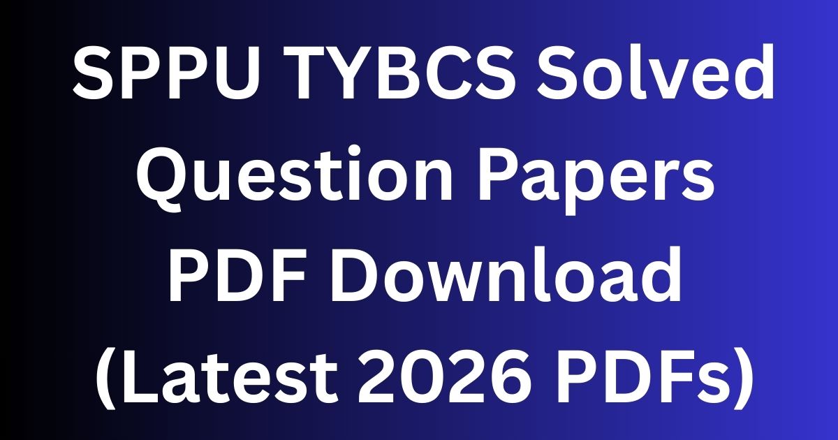 SPPU TYBCS Solved Question Papers PDF Download (Latest 2026 PDFs)